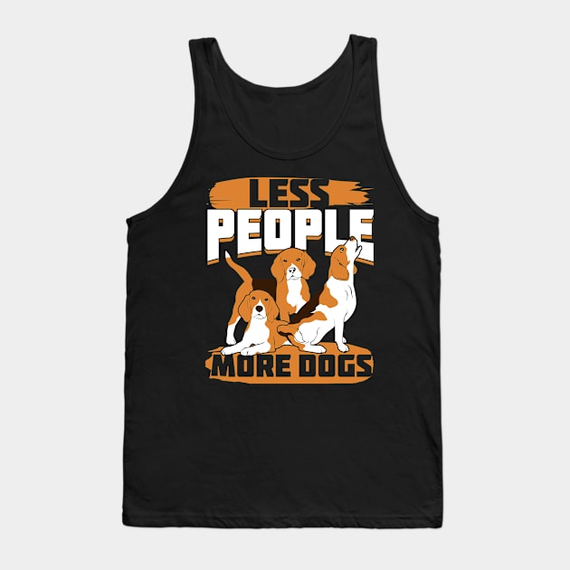 Less People More Dogs Beagle Owner Gift Tank Top by Dolde08